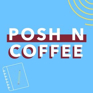 Posh N Coffee AUGUST 1 2021 9:00AM EST